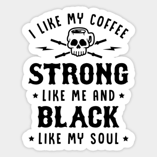 I Like My Coffee Strong Like Me And Black Like My Soul v2 Sticker